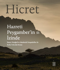 Hicret - Hazreti Peygamber'in İzinde