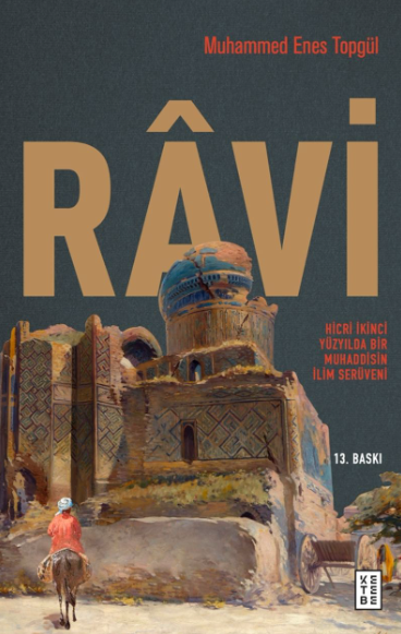 Râvi - Hicri İkinci Yüzyılda Bir Muhaddisin İlim Serüveni