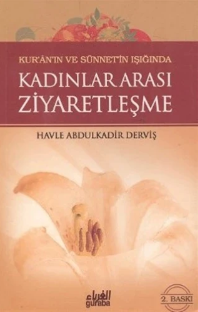 Kur'an ve Sünnet Işığında Kadınlar Arası Ziyaretleşme