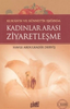 Kur'an ve Sünnet Işığında Kadınlar Arası Ziyaretleşme