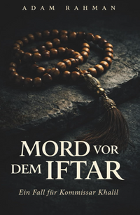 Mord vor dem Iftar - Ein Fall für Kommissar Khalil