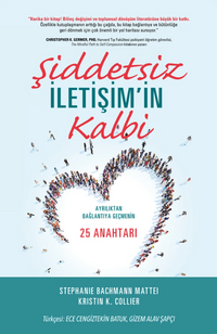 Şiddetsiz İletişim'in Kalbi - Ayrılıktan Bağlantıya Geçmenin 25 Anahtar