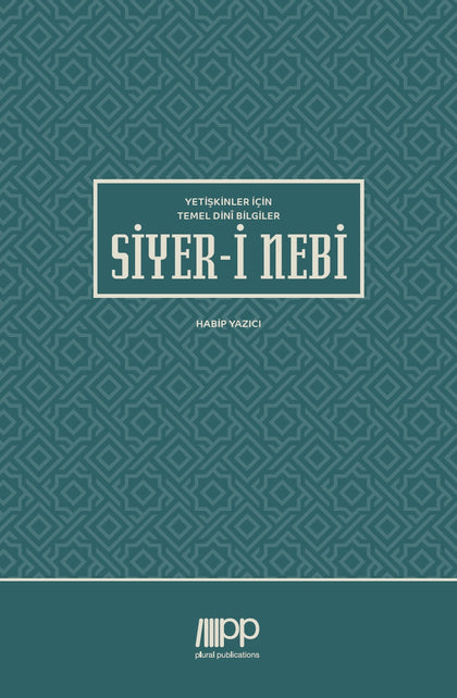 Siyer-i Nebi – Yetişkinler için Temel Dinî Bilgiler