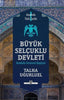 Büyük Selçuklu Devleti Anadolu Serüveni Başlıyor