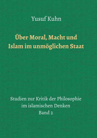 Über Moral, Macht und Islam im unmöglchen Staat