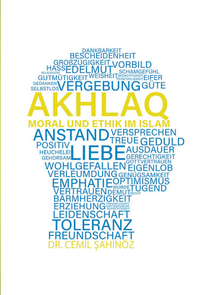 AkhlaQ Moral und Ethik im Islam
