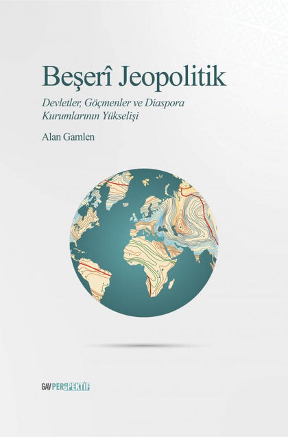 Beşeri Jeopolitik - Devletler, Göçmenler ve Diaspora Kurumlarının Yükseliş
