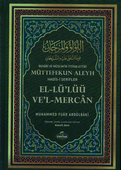 Buhari Ve Müslim’in İttifak Ettiği Müttefekkun Aleyn Hadisi Şerifler