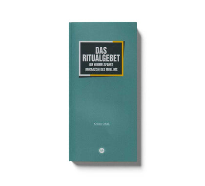 Das Ritualgebet: Die Himmelsfahrt
