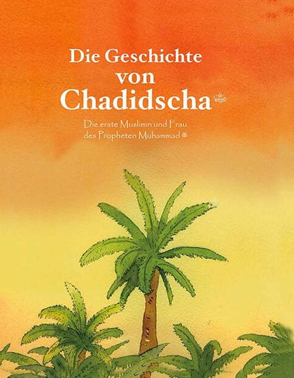 Die Geschichte von Chadidscha