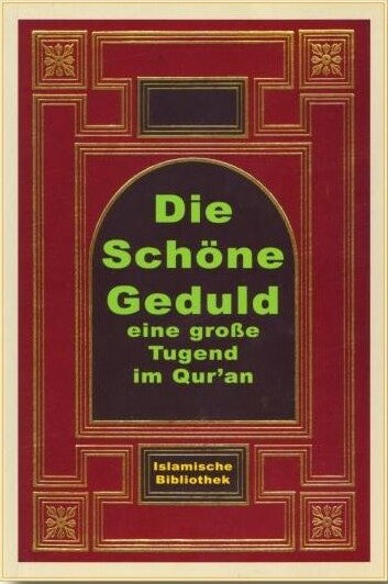 Die schöne Geduld: Eine große Tugend im Quran