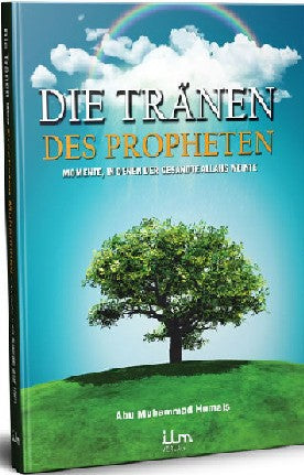 Die Tränen des Propheten  - Momente, in denen der Gesandte Allahs weinte