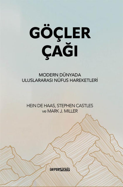 Göçler Çağı - MODERN DÜNYADA ULUSLARARASI NÜFUS HAREKETLERİ