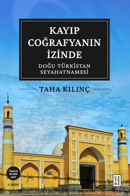 Kayıp Coğrafyanın İzinde: Doğu Türkistan Seyahatnamesi