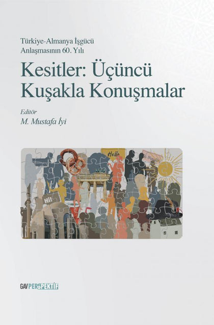 Kesitler: Üçüncü Kuşakla Konuşmalar - Türkiye-Almanya İşgücü Anlaşmasının 60. Yılı