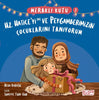 Meraklı Kutu - Hz Hatice`yi ve Peygamberimizin Çocuklarını Tanıyorum