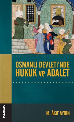 Osmanlı Devleti’nde Hukuk ve Adalet
