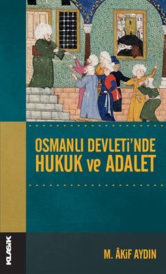 Osmanlı Devleti’nde Hukuk ve Adalet