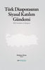 Türk Diasporasının Siyasal Katılım Gündemi - 2023 Seçimleri ve Diaspora