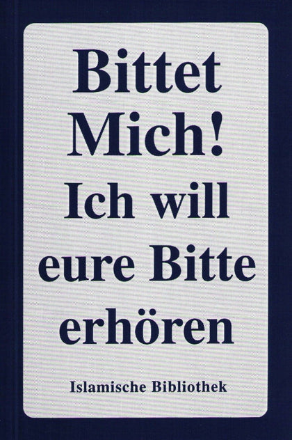 Bittet Mich! Ich will eure Bitte erhören (Deutsch/Arabisch)