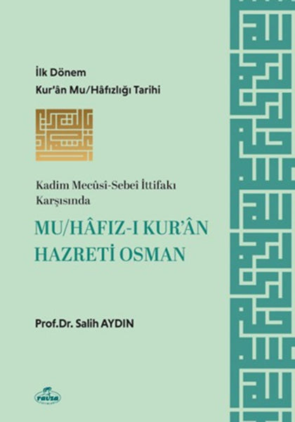 Mu-hafız-ı Kur’an Hazreti Osman: Kadim Mecusi-Sebei İttifakı Karşısında