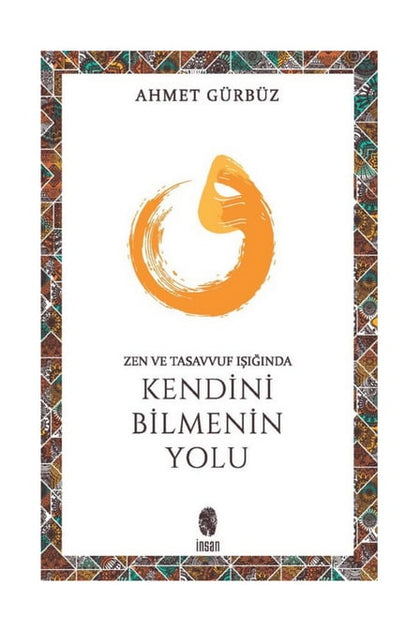 Zen ve Tasavvuf Işığında Kendini Bilmenin Yolu