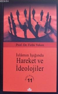 İslâm'ın Işığında Hareket Ve İdeolojiler; Bütün Eserleri 11