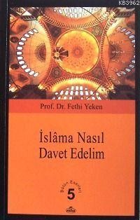 İslâm'a Nasıl Davet Edelim?