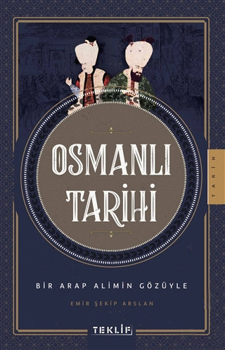 Osmanlı Tarihi: Bir Arap Alimin Gözüyle