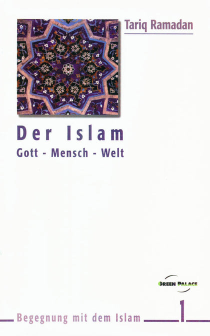 Der Islam Gott Mensch Welt