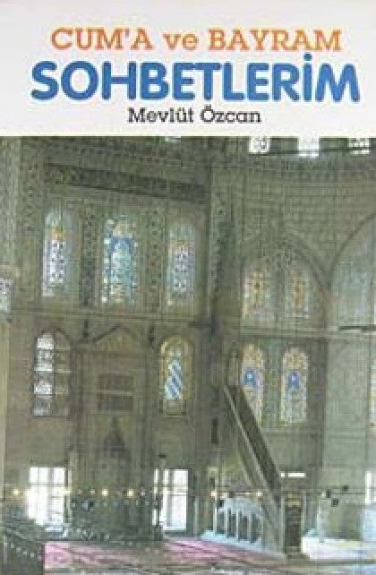 CUMA VE BAYRAM  SOHBETLERİM