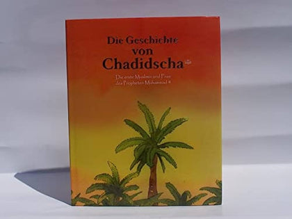 Die Geschichte von Chadidscha