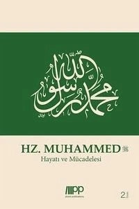 Hz. Muhammed. Hayatı ve Mücadelesi