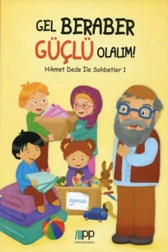 Gel beraber güçlü olalım  Hikmet Dede ile Sohbetler 1