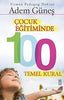 Çocuk Eğitiminde 100 Temel Kural