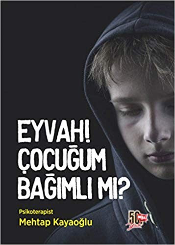 Eyvah Çocuğum Bağımlı mı