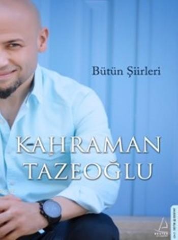 Bütün Şiirleri - Kahraman Tazeoğlu