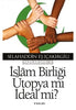 İslam Birliği Ütopya mı İdeal mi