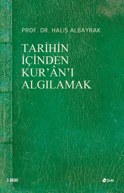 Tarihin İçinden Kur’an’ı Algılamak