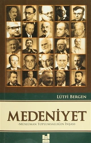 Medeniyet - Müslüman Toplumsallığın İnşası