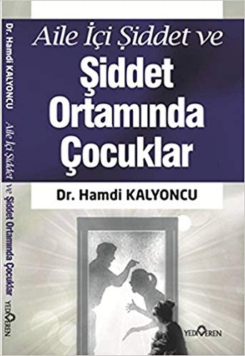 Aile İçi Şiddet Ve Şiddet Ortamında Çocuklar