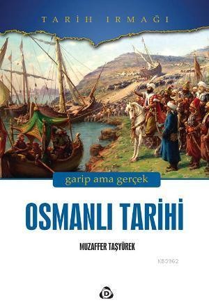 Garip Ama Gerçek Osmanlı Tarihi
