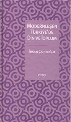 Modernleşen Türkiye'de Din ve Toplum