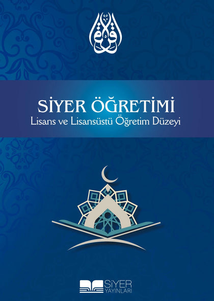 Siyer Öğretimi: Lisans ve Lisansüstü Öğretim Düzeyi