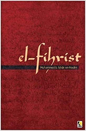 el- Fihrist - İlk Dönem İslam Kültür Atlası