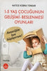 1-5 Yaş Çocuğunun Gelişimi Beslenmesi Oyunları