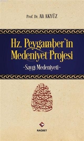 Hz. Peygamberin Medeniyet Projesi