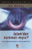 İslam'dan Korkmalı Mıyız ?