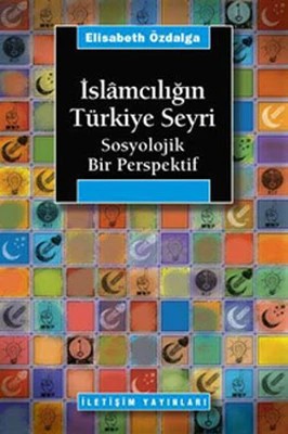 İslâmcılığın Türkiye Seyri; Sosyolojik Bir Perspektif