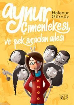 Aynur Çimenlekesi ve Pek sıradan ailesi